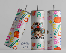 Load image into Gallery viewer, Teacher Life tumbler sublimation Teacher Appreciation gift 20oz skinny tumbler sublimation design teacher nutrition facts messy bun
